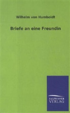 Wilhelm Von Humboldt, Wilhelm von Humboldt - Briefe an eine Freundin