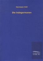 Hermann Hirt - Die Indogermanen