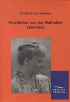 Elisabeth von Heyking, Elisabeth von Heyking - Tagebücher aus vier Weltteilen 1886/1904