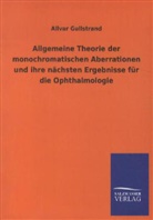 Allvar Gullstrand - Allgemeine Theorie der monochromatischen Aberrationen und ihre nächsten Ergebnisse für die Ophthalmologie