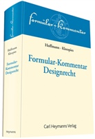 Mathias Kleespies, Marku Hoffmann, Markus Hoffmann, Marku Hoffmann (Dr.), Markus Hoffmann (Dr.), Mathias Kleespies... - Formular-Kommentar Designrecht