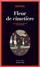 David Bell, David (1969-....) Bell, Bell David, Claire-Marie Clévy, David Bell - FLEUR DE CIMETIERE