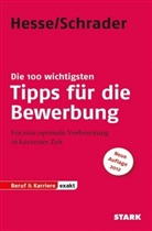 Hess, Jürge Hesse, Jürgen Hesse, SCHRADER, Hans Chr. Schrader, Hans Christian Schrader... - Die 100 wichtigsten Tipps für die Bewerbung