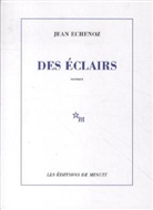 Jean Echenoz, Echenoz Jean - Des Eclairs
