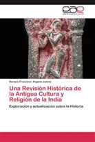 Horacio Francisco Arganis Juárez - Una Revisión Histórica de la Antigua Cultura y Religión de la India