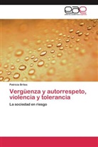 Patricia Britos - Vergüenza y autorrespeto, violencia y tolerancia