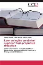 Daniel Moyetta, Daniela Moyetta, Fabiá Negrelli, Fabián Negrelli, Patrici Ribotta, Patricia Ribotta - Leer en inglés en el nivel superior: Una propuesta didáctica