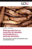 Jos Mina, Jose Mina, Alex Valadez - Retrogradación en mezclas de almidón termoplástico y policaprolactona