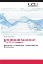 Martín A Díaz Viera, Martín A. Díaz Viera - El Método de Colocación Trefftz-Herrera