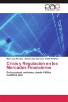 Damiá Díaz Uberman, Damián Díaz Uberman, Mario Lui Perossa, Mario Luis Perossa, Waldman, Pablo Waldman - Crisis y Regulación en los Mercados Financieros