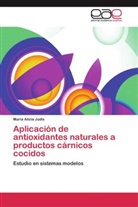 Maria Alicia Judis - Aplicación de antioxidantes naturales a productos cárnicos cocidos