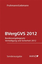 Michael Fruhmann, Hanno Liebmann - BVergGVS 2012 Bundesvergabegesetz Verteidigung und Sicherheit 2012