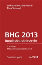 Erwin Antl, Manfred Lödl, Esther Petridis-Pierre, Christina Pfau, Johann Seiwald - Bundeshaushaltsrecht - BHG (f. Österreich)