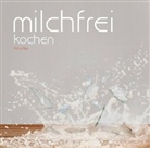 Petra Kipp, Moris Lauinger, Sonia Lauinger, Soni Lauinger Der Kleine Buch Verlag - Milchfrei kochen