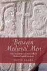 David Clark, David (Lecturer in Old English Clark - Between Medieval Men
