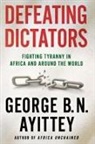 George B. N. Ayittey, George B.N. Ayittey, George BN Ayittey - Defeating Dictators