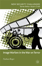 N Roger, N. Roger, Nathan Roger, ROGER NATHAN - Image Warfare in the War on Terror