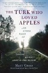 Matt Gross - Turk Who Loved Apples
