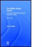 Joe R Feagin, Joe R. Feagin, Joe R. (Texas A&amp;m University Feagin, FEAGIN JOE R, Feagin Joe R. - White Racial Frame