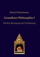 Rafael Hüntelmann - Grundkurs Philosophie I. Bd.1