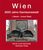 Rolf M Urrisk, Rolf M. Urrisk, Rolf M. Urrisk-Obertynski - Wien. 2000 Jahre Garnisonsstadt. Von den Römischen Legionen bis zum Österreichischen Bundesheer. Bd.3