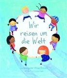 Margaret W Brown, Margaret Wise Brown, Margaret Wise Brown, Christine Tappin - Wir reisen um die Welt