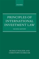 Rudolf Dolzer, Rudolf (Professor Emeritus Dolzer, Rudolf/ Schreuer Dolzer, Christoph Schreuer, Christoph (Of Counsel Schreuer, Christoph H. Schreuer - Principles of International Investment Law