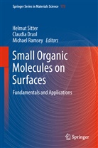 Claudia Ambrosch-Draxl, Claudi Draxl, Claudia Draxl, Michael Ramsey, Helmut Sitter - Small Organic Molecules on Surfaces