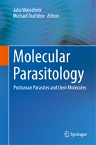 Duchêne, Duchêne, Michael Duchêne, Juli Walochnik, Julia Walochnik - Molecular Parasitology