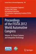 FISIT, FISITA, International Federation of Automotive Engineering, SAE-Chin, SAE-China, Society Of Automotive Engineers... - Proceedings of the FISITA 2012 World Automotive Congress. Vol.10