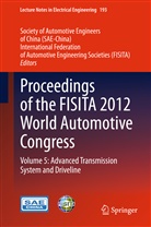 FISIT, FISITA, International Federation of Automotive Engineering, SAE-Chin, SAE-China, Society of Automotive Engineers... - Proceedings of the FISITA 2012 World Automotive Congress. Vol.5