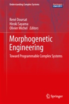 René Doursat, Olivier Michel, Hirok Sayama, Hiroki Sayama - Morphogenetic Engineering