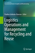Paulin Golinska, Paulina Golinska, Paulin Golinska-Dawson, Paulina Golinska-Dawson - Logistics Operations and Management for Recycling and Reuse