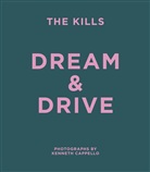 Kenneth (PHT)/ Mosshart Cappello, Jamie Hince, Alison Mosshart, Kenneth Cappello, Jamie Hince - Dream & Drive  The Kills