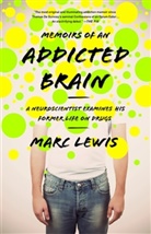 Marc Lewis - Memoirs of an Addicted Brain