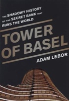Adam LeBor - Tower of Basel