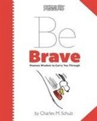 Charles Schulz, Charles M Schulz, Charles M. Schulz, Charles M. Schulz - Peanuts: Be Brave
