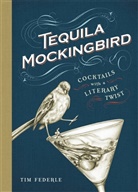 Tim Federle - Tequila Mockingbird