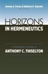 Matthew R. Malcolm, Porter, Stanley C. (EDT)/ Malcolm Porter, Stanley E. Porter, Matthew Malcolm, Matthew R. Malcolm... - Horizons in Hermeneutics