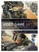 Sam Kennedy, Sam R Kennedy, Sam R. Kennedy, KENNEDY SAM R - How to Become a Video Game Artist The Insider's Guide to Landing a Job in the Gaming World