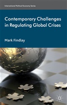 M Findlay, M. Findlay, Mark Findlay, Professor Mark Findlay, FINDLAY MARK - Contemporary Challenges in Regulating Global Crises