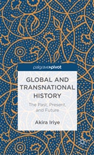 A Iriye, A. Iriye, Akira Iriye, Iriye Akira - Global and Transnational History