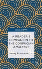 H Rosemont, H. Rosemont, Henry Rosemont, Rosemont Henry - Reader''s Companion to the Confucian Analects