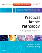 Kristen A Atkins, Kristen A. Atkins, Christina Kong, Christina S. Kong - Practical Breast Pathology