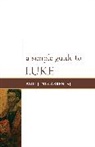 Paul J. McCarren, Paul J. S. J. McCarren, SJ McCarren, SJ Paul J. McCarren, Paul J. McCarren Sj - Simple Guide to Luke