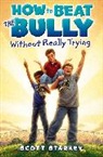 Scott Starkey - How to Beat the Bully Without Really Trying