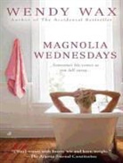 Wendy Wax, Wendy A. Wax, Kathe Mazur - Magnolia Wednesdays (Hörbuch)