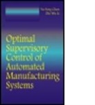 Yufeng Chen, Yufeng (Xidian University Chen, Yufeng Li Chen, Yufeng/ Li Chen, Chen Yufeng, Zhiwu Li... - Optimal Supervisory Control of Automated Manufacturing Systems