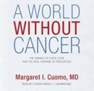 Margaret I. Cuomo, Coleen Marlo, TBA - A World Without Cancer: The Making of a New Cure and the Real Promise of Prevention (Hörbuch)