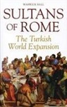 Warwick Ball - Sultans of Rome